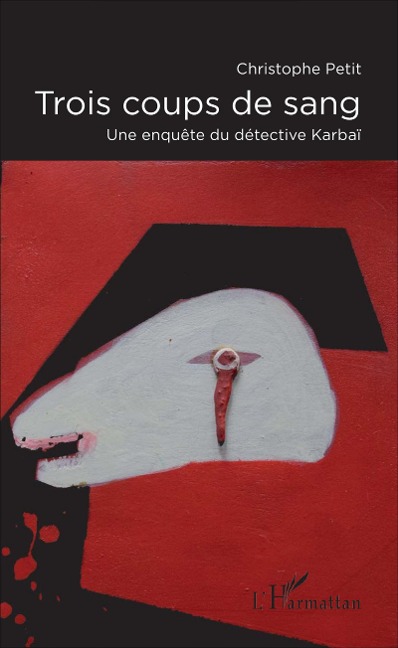 Trois coups de sang - Christophe Petit