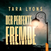 Cover-Bild zum Titel 'Der perfekte Fremde' von 'Tara Lyons'