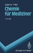 Chemie für Mediziner - Helmut A. Klein, Hans P. Latscha