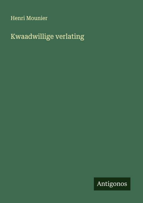 Kwaadwillige verlating - Henri Mounier