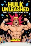 Cover-Bild zum Titel 'Hulk Unleashed: Wild Trivia That'll Slam You!' von 'Nora Nugget'