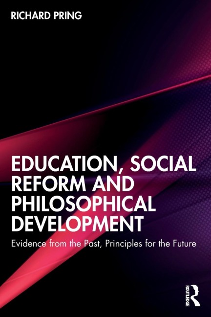 Education, Social Reform and Philosophical Development - Richard Pring