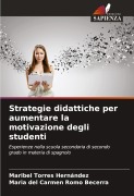 Cover-Bild zum Titel 'Strategie didattiche per aumentare la motivazione degli studenti' von 'Maribel Torres Hernández, María del Carmen Romo Becerra'