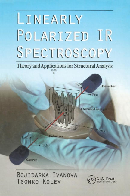 Linearly Polarized IR Spectroscopy - Bojidarka Ivanova, Tsonko Kolev