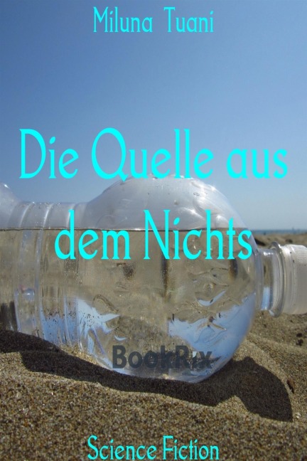 Die Quelle aus dem Nichts - Miluna Tuani