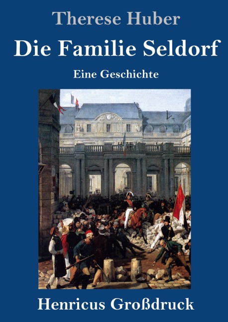 Die Familie Seldorf (Großdruck) - Therese Huber