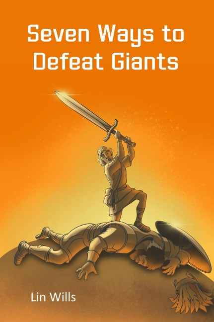 Seven Ways to Defeat Giants - Lin Wills
