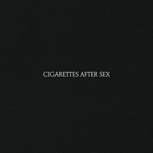 Cigarettes After Sex - Cigarettes After Sex