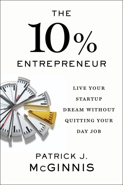 The 10% Entrepreneur - Patrick J McGinnis