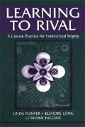 Cover-Bild zum Titel 'Learning to Rival' von 'Linda Flower, Elenore Long, Lorraine Higgins'