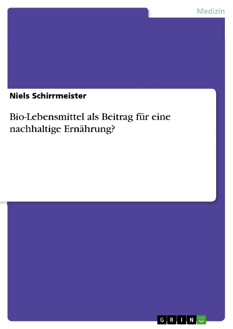 Bio-Lebensmittel als Beitrag für eine nachhaltige Ernährung? - Niels Schirrmeister
