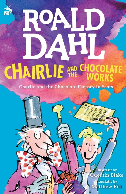 Chairlie and the Chocolate Works - Roald Dahl