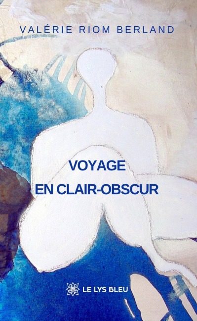 Voyage en clair-obscur - Valérie Riom Berland