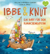 Ibbe & Knut - Ein Boot für den Kaninchenkapitän - Kristina Scharmacher-Schreiber