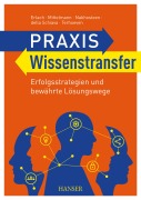 Cover-Bild zum Titel 'Praxis Wissenstransfer' von 'Christine Erlach, Angelika Mittelmann, C. Benjamin Nakhosteen, Manfred della Schiava, Grit Terhoeven'