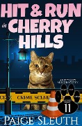 Hit and Run in Cherry Hills: A Kitty Cozy Murder Mystery (Cozy Cat Caper Mystery, #11) - Paige Sleuth