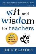 Cover-Bild zum Titel 'Wit and Wisdom for Teachers' von 'John Blaydes'