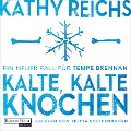 Cover-Bild zum Titel 'Kalte, kalte Knochen' von 'Kathy Reichs'
