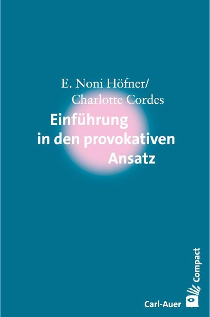 Einführung in den Provokativen Ansatz - E. Noni Höfner, Charlotte Cordes