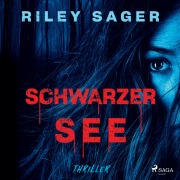 Cover-Bild zum Titel 'Schwarzer See' von 'Riley Sager'