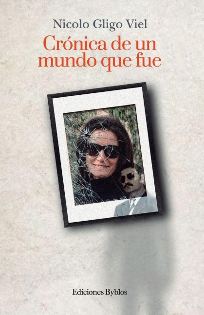 Crónica de un mundo que fue - Nicolo Gligo Viel