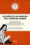Cover-Bild zum Titel 'Ich möchte am Montag mal Sonntag haben' von 'Hildegard Knef'