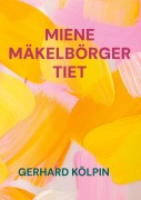 Cover-Bild zum Titel 'Miene Mäkelbörger Tiet' von 'Gerhard Kölpin'