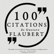 Cover-Bild zum Titel '100 citations de Gustave Flaubert' von 'Gustave Flaubert'
