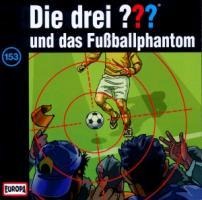 Die drei ??? 153 und das Fußballphantom (drei Fragezeichen) CD - 