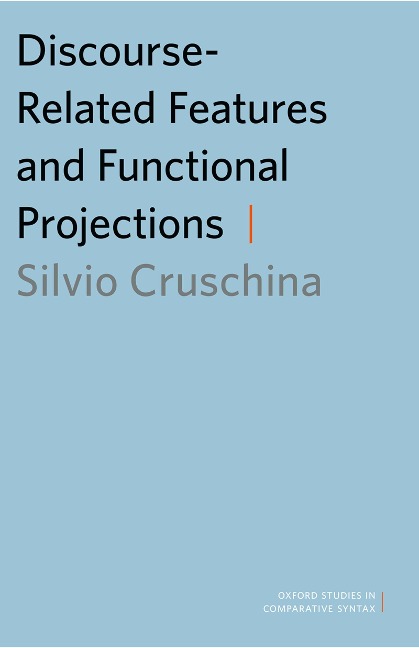 Discourse-Related Features and Functional Projections - Silvio Cruschina