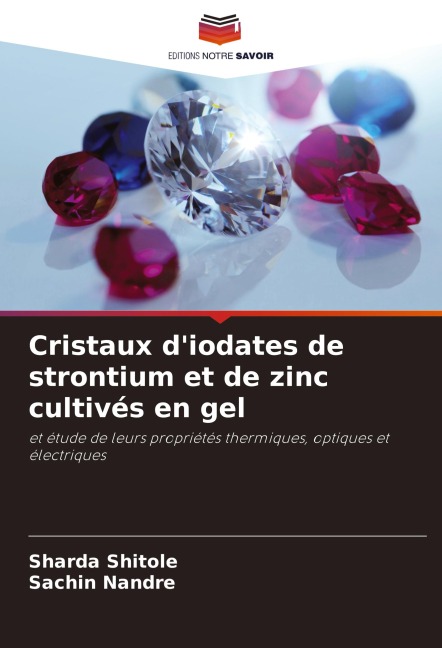 Cristaux d'iodates de strontium et de zinc cultivés en gel - Sharda Shitole, Sachin Nandre