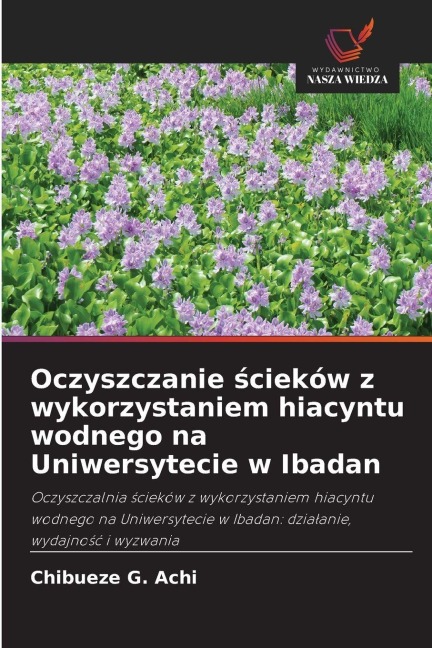 Oczyszczanie ¿cieków z wykorzystaniem hiacyntu wodnego na Uniwersytecie w Ibadan - Chibueze G. Achi