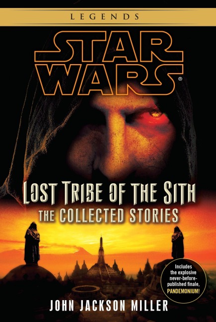 Lost Tribe of the Sith: Star Wars Legends: The Collected Stories - John Jackson Miller