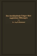 Cover-Bild zum Titel 'Der durchlaufende Träger über ungleichen Öffnungen' von 'Emil Kammer'