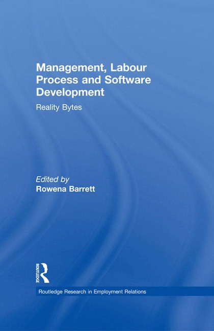 Management, Labour Process and Software Development - Rowena Barrett