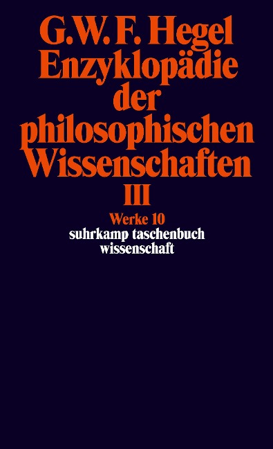 Enzyklopädie der philosophischen Wissenschaften III im Grundrisse 1830 - Georg Wilhelm Friedrich Hegel