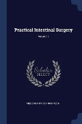 Practical Intestinal Surgery; Volume 1 - Frederick Byron Robinson