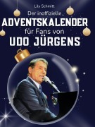 Cover-Bild zum Titel 'Der inoffizielle Adventskalender für Fans von Udo Jürgens' von 'Lily Schmitt'