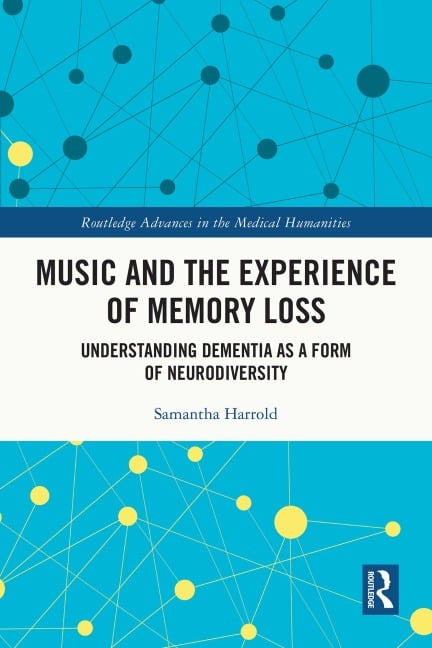 Music and the Experience of Memory Loss - Samantha Harrold