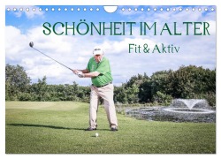 Cover-Bild zum Titel '"Schönheit im Alter" - Fit und Aktiv (Wandkalender 2026 DIN A4 quer), CALVENDO Monatskalender' von 'Andreas Vincke'