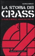 Cover-Bild zum Titel 'La storia dei Crass. Il punk è morto. Anarchia per te!' von 'George Berger'