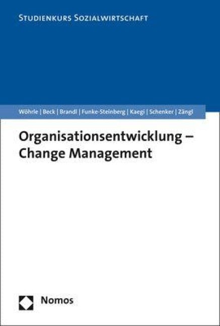 Organisationsentwicklung - Change Management - Armin Wöhrle, Reinhilde Beck, Paul Brandl, Karsten Funke-Steinberg, Urs Kaegi
