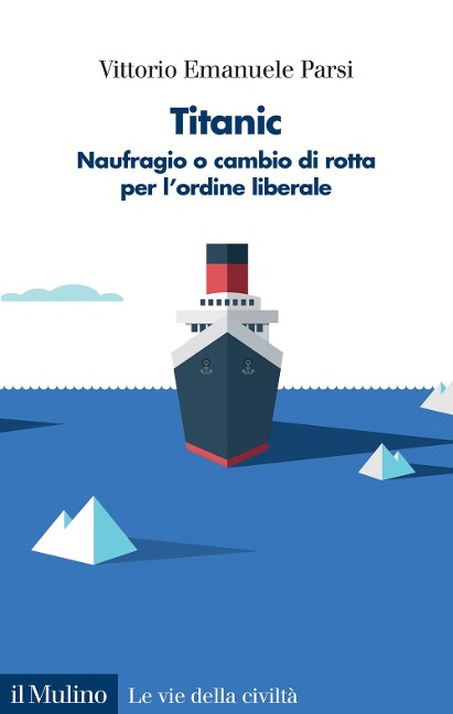 Titanic. Naufragio o cambio di rotta per l'ordine liberale - Vittorio Emanuele Parsi