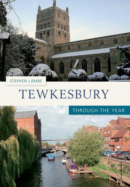Tewkesbury Through the Year - Stephen Lambe