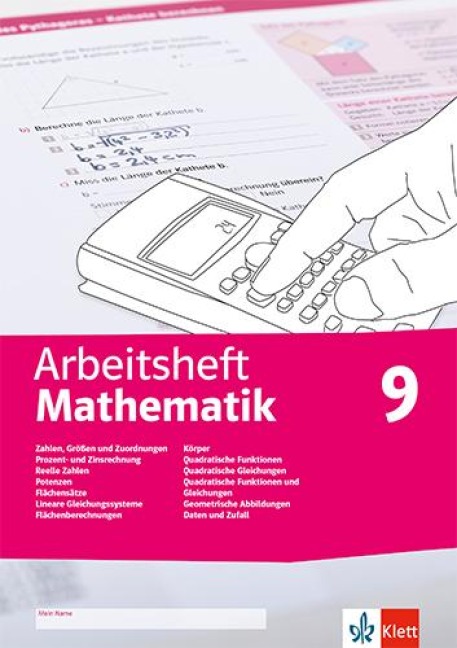 Arbeitsheft Mathematik 9. Größen, reelle Zahlen, Potenzen, Flächensätze, LGS, Körper, quadratische Funktionen und Gleichungen, Abbildungen, Daten, Zufall - 