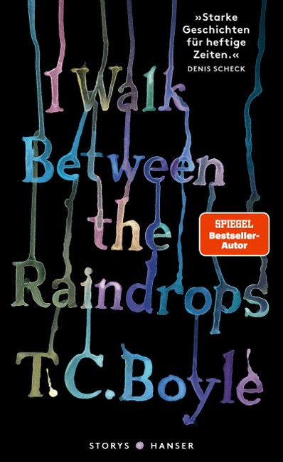 I walk between the Raindrops. Storys - T. C. Boyle