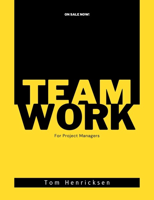 Teamwork for Project Managers - Tom Henricksen