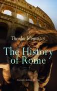 Cover-Bild zum Titel 'The History of Rome (Complete Edition: Vol. 1-5)' von 'Theodor Mommsen'