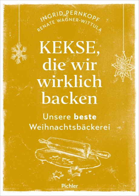 Kekse, die wir wirklich backen - Ingrid Pernkopf, Renate Wagner-Wittula