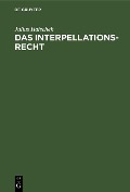Das Interpellationsrecht - Julius Hatschek